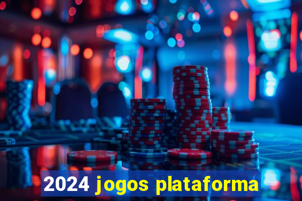 2024 jogos plataforma